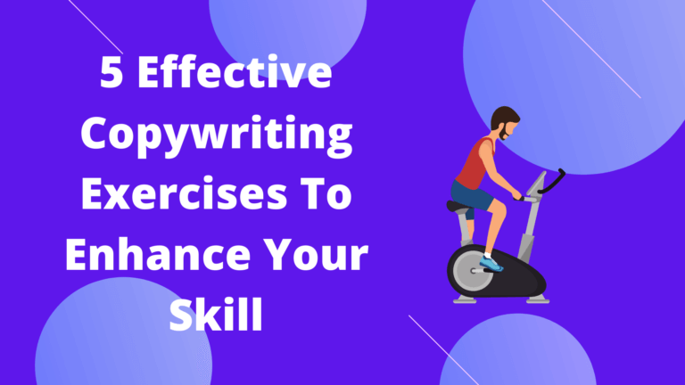 5 Effective Copywriting Exercises To Enhance Your Skill
