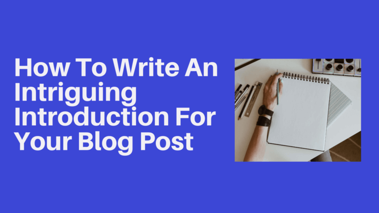How To Write An Intriguing Introduction For Your Blog Post