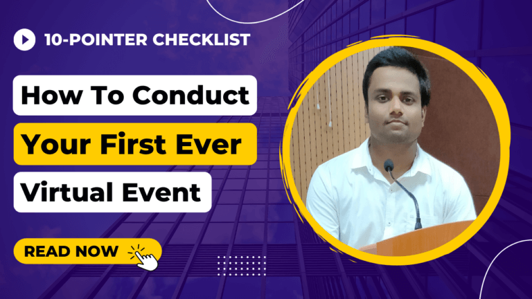How to Conduct your First Ever Live Virtual Event Successfully Without any Hassle in 2022 [Before-During-After Event Checklist Included]