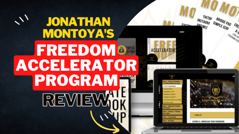 Jonathan Montoya’s Freedom Accelerator Review 2023: Is It the Best Affiliate Marketing Course for Beginners?